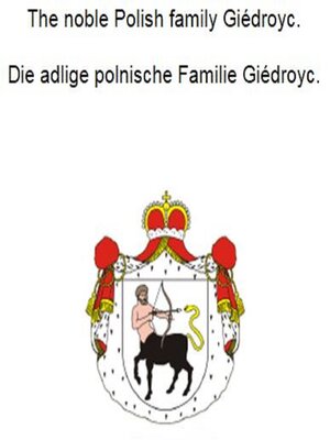 cover image of The noble Polish family Giedroyc. Die adlige polnische Familie Giedroyc.